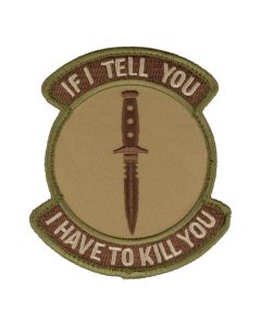 Mil-Spec Monkey - If I Tell You - Embroidered Patch - Arid